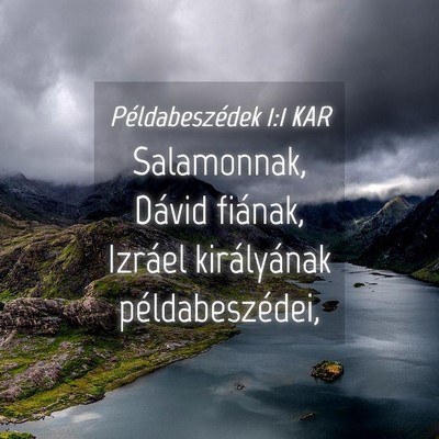 Picture 04 - Példabeszédek 1:1 KAR - Salamonnak, Dávid fiának, Izráel királyának - Bible Verse Picture