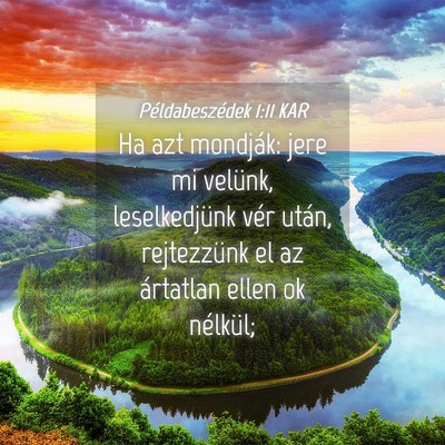 Picture 04 - Példabeszédek 1:11 KAR - Ha azt mondják: jere mi velünk, leselkedjünk - Bible Verse Picture