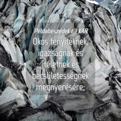 Picture 04 - Példabeszédek 1:3 KAR - Okos fenyítéknek, igazságnak és ítéletnek - Bible Verse Picture