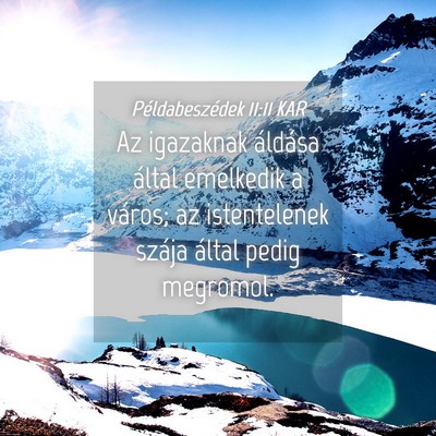 Picture 04 - Példabeszédek 11:11 KAR - Az igazaknak áldása által emelkedik a város; - Bible Verse Picture