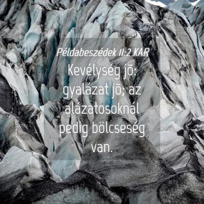 Picture 04 - Példabeszédek 11:2 KAR - Kevélység jõ: gyalázat jõ; az - Bible Verse Picture