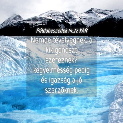 Picture 04 - Példabeszédek 14:22 KAR - Nemde tévelyegnek, a kik gonoszt szereznek? - Bible Verse Picture