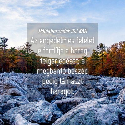 Picture 04 - Példabeszédek 15:1 KAR - Az engedelmes felelet elfordítja a harag - Bible Verse Picture