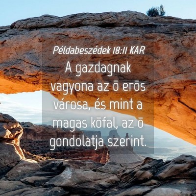 Picture 04 - Példabeszédek 18:11 KAR - A gazdagnak vagyona az õ erõs városa, és mint - Bible Verse Picture