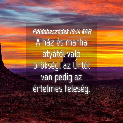 Picture 04 - Példabeszédek 19:14 KAR - A ház és marha atyától való örökség; az - Bible Verse Picture