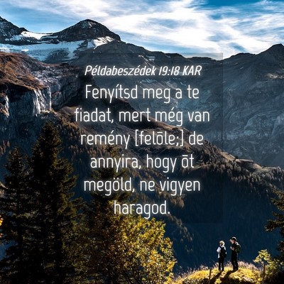 Picture 04 - Példabeszédek 19:18 KAR - Fenyítsd meg a te fiadat, mert még van remény - Bible Verse Picture