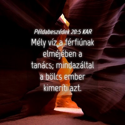 Picture 04 - Példabeszédek 20:5 KAR - Mély víz a férfiúnak elméjében a tanács; - Bible Verse Picture