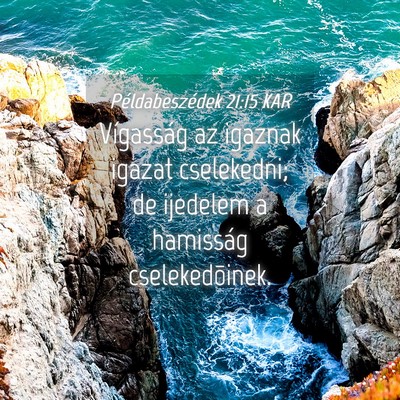 Picture 04 - Példabeszédek 21:15 KAR - Vígasság az igaznak igazat cselekedni; de - Bible Verse Picture