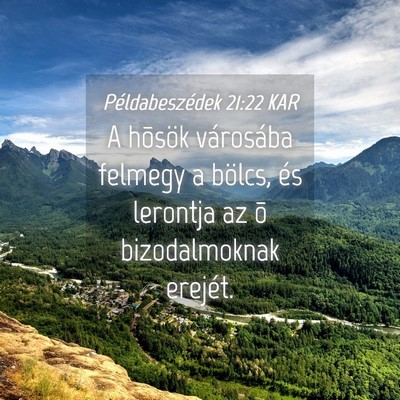 Picture 04 - Példabeszédek 21:22 KAR - A hõsök városába felmegy a bölcs, és - Bible Verse Picture