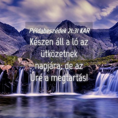 Picture 04 - Példabeszédek 21:31 KAR - Készen áll a ló az ütközetnek napjára; de - Bible Verse Picture