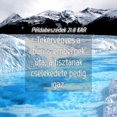 Picture 04 - Példabeszédek 21:8 KAR - Tekervényes a bûnös embernek úta; a - Bible Verse Picture