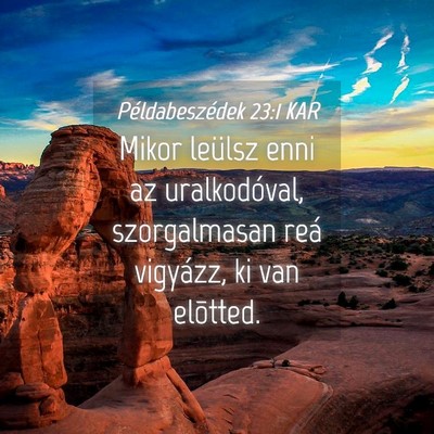 Picture 04 - Példabeszédek 23:1 KAR - Mikor leülsz enni az uralkodóval, szorgalmasan - Bible Verse Picture
