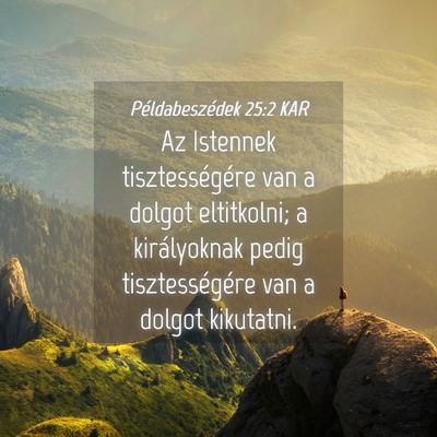 Picture 04 - Példabeszédek 25:2 KAR - Az Istennek tisztességére van a dolgot - Bible Verse Picture