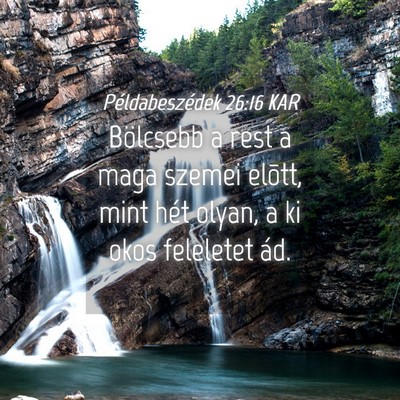 Picture 04 - Példabeszédek 26:16 KAR - Bölcsebb a rest a maga szemei elõtt, mint hét - Bible Verse Picture