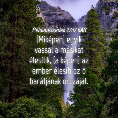 Picture 04 - Példabeszédek 27:17 KAR - [Miképen] egyik vassal a másikat élesítik, [a - Bible Verse Picture