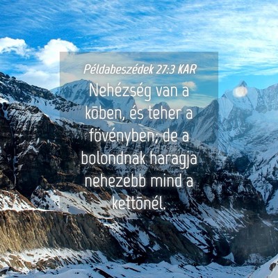 Picture 04 - Példabeszédek 27:3 KAR - Nehézség van a kõben, és teher a fövényben; - Bible Verse Picture