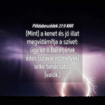 Picture 04 - Példabeszédek 27:9 KAR - [Mint] a kenet és jó illat megvídámítja a - Bible Verse Picture
