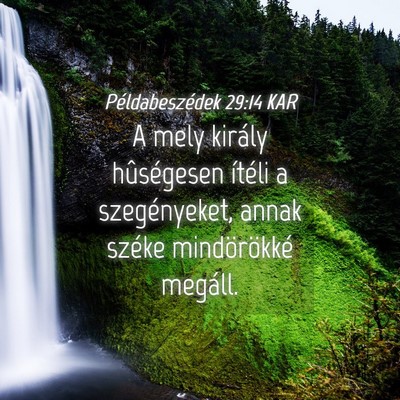 Picture 04 - Példabeszédek 29:14 KAR - A mely király hûségesen ítéli a - Bible Verse Picture