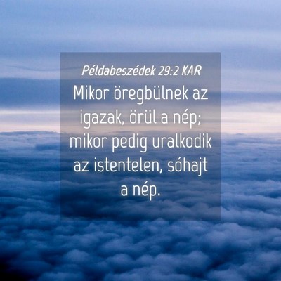 Picture 04 - Példabeszédek 29:2 KAR - Mikor öregbülnek az igazak, örül a nép; - Bible Verse Picture