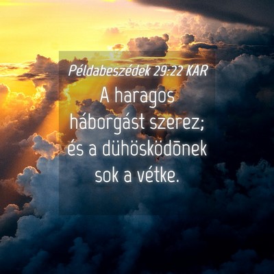 Picture 04 - Példabeszédek 29:22 KAR - A haragos háborgást szerez; és a - Bible Verse Picture