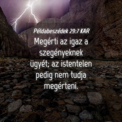 Picture 04 - Példabeszédek 29:7 KAR - Megérti az igaz a szegényeknek ügyét; az - Bible Verse Picture