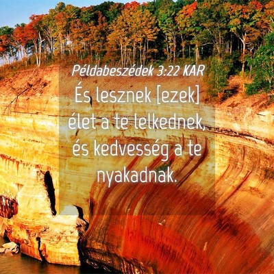 Picture 04 - Példabeszédek 3:22 KAR - És lesznek [ezek] élet a te lelkednek, és - Bible Verse Picture