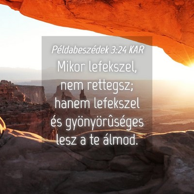 Picture 04 - Példabeszédek 3:24 KAR - Mikor lefekszel, nem rettegsz; hanem lefekszel - Bible Verse Picture