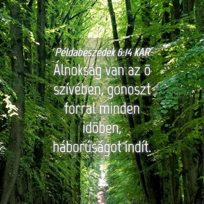 Picture 04 - Példabeszédek 6:14 KAR - Álnokság van az õ szívében, gonoszt forral - Bible Verse Picture