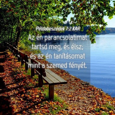 Picture 04 - Példabeszédek 7:2 KAR - Az én parancsolatimat tartsd meg, és élsz; és - Bible Verse Picture