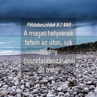 Picture 04 - Példabeszédek 8:2 KAR - A magas helyeknek tetein az úton, sok ösvény - Bible Verse Picture