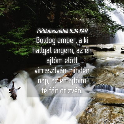 Picture 04 - Példabeszédek 8:34 KAR - Boldog ember, a ki hallgat engem, az én ajtóm - Bible Verse Picture