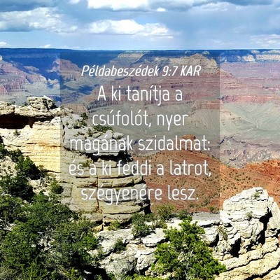 Picture 04 - Példabeszédek 9:7 KAR - A ki tanítja a csúfolót, nyer magának - Bible Verse Picture