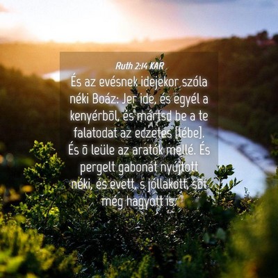 Picture 04 - Ruth 2:14 KAR - És az evésnek idejekor szóla néki Boáz: Jer - Bible Verse Picture