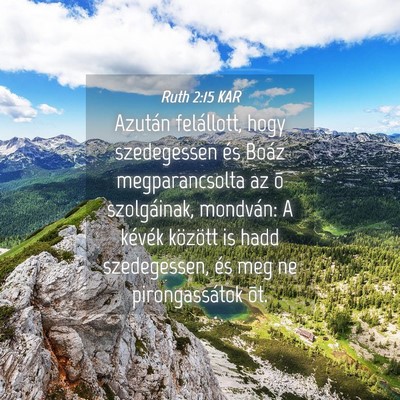 Picture 04 - Ruth 2:15 KAR - Azután felállott, hogy szedegessen és Boáz - Bible Verse Picture