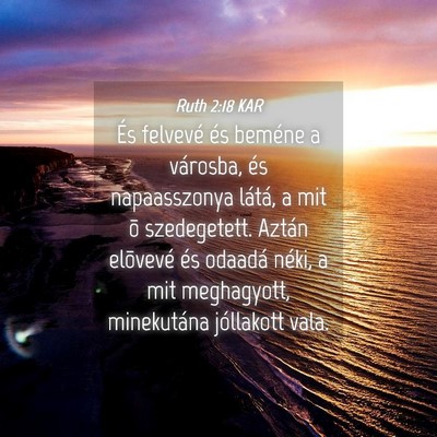 Picture 04 - Ruth 2:18 KAR - És felvevé és beméne a városba, és - Bible Verse Picture