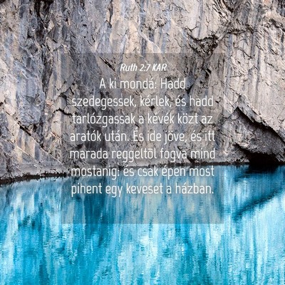 Picture 04 - Ruth 2:7 KAR - A ki mondá: Hadd szedegessek, kérlek, és hadd - Bible Verse Picture