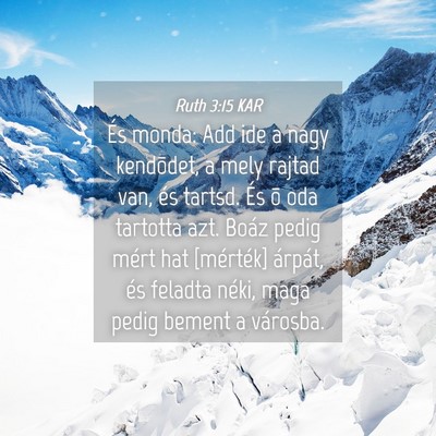 Picture 04 - Ruth 3:15 KAR - És monda: Add ide a nagy kendõdet, a mely - Bible Verse Picture