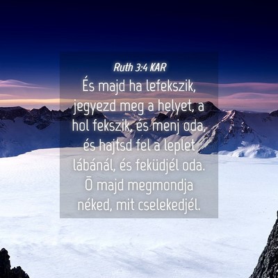 Picture 04 - Ruth 3:4 KAR - És majd ha lefekszik, jegyezd meg a helyet, a - Bible Verse Picture