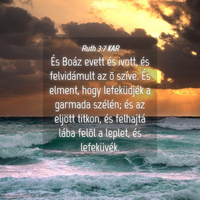 Picture 04 - Ruth 3:7 KAR - És Boáz evett és ivott, és felvidámult az õ - Bible Verse Picture