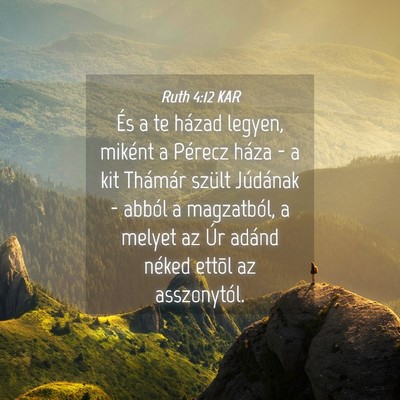Picture 04 - Ruth 4:12 KAR - És a te házad legyen, miként a Pérecz háza - - Bible Verse Picture