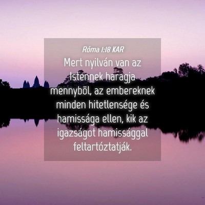 Picture 04 - Róma 1:18 KAR - Mert nyilván van az Istennek haragja mennybõl, - Bible Verse Picture