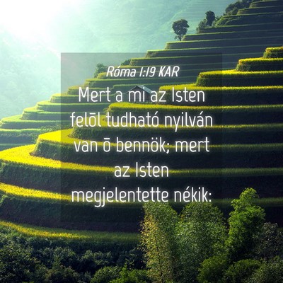 Picture 04 - Róma 1:19 KAR - Mert a mi az Isten felõl tudható nyilván van - Bible Verse Picture