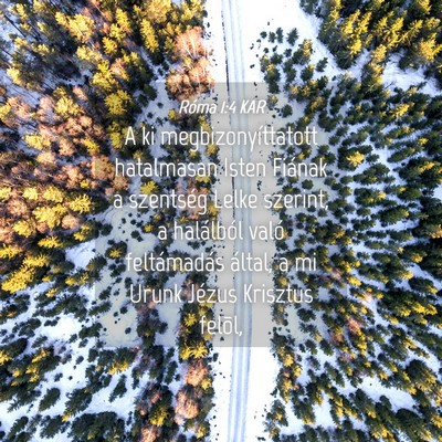 Picture 04 - Róma 1:4 KAR - A ki megbizonyíttatott hatalmasan Isten Fiának - Bible Verse Picture