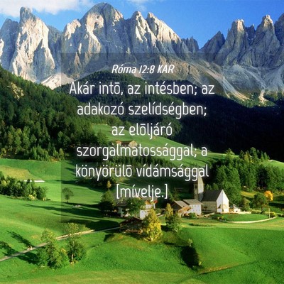 Picture 04 - Róma 12:8 KAR - Akár intõ, az intésben; az adakozó - Bible Verse Picture