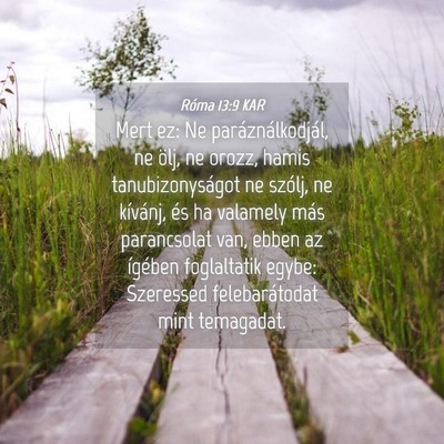 Picture 04 - Róma 13:9 KAR - Mert ez: Ne paráználkodjál, ne ölj, ne orozz, - Bible Verse Picture