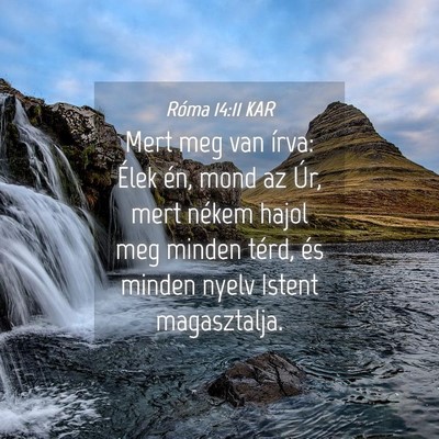 Picture 04 - Róma 14:11 KAR - Mert meg van írva: Élek én, mond az Úr, mert - Bible Verse Picture
