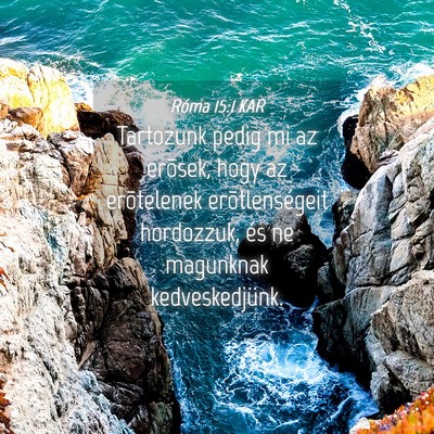 Picture 04 - Róma 15:1 KAR - Tartozunk pedig mi az erõsek, hogy az - Bible Verse Picture