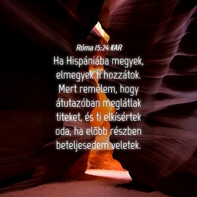 Picture 04 - Róma 15:24 KAR - Ha Hispániába megyek, elmegyek ti hozzátok. - Bible Verse Picture