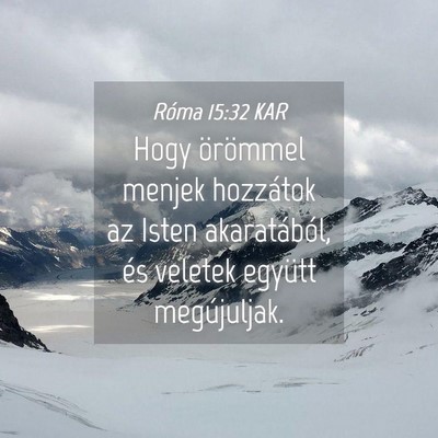 Picture 04 - Róma 15:32 KAR - Hogy örömmel menjek hozzátok az Isten - Bible Verse Picture