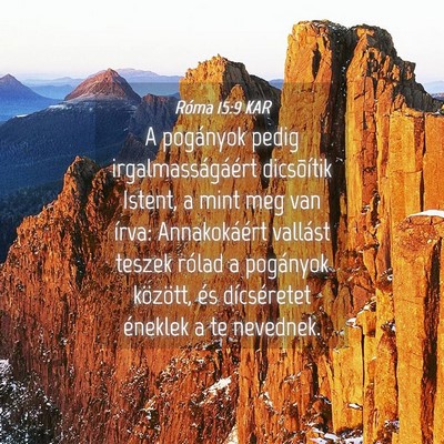 Picture 04 - Róma 15:9 KAR - A pogányok pedig irgalmasságáért dicsõítik - Bible Verse Picture